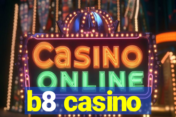 b8 casino